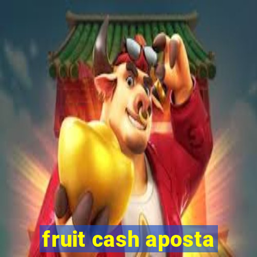 fruit cash aposta